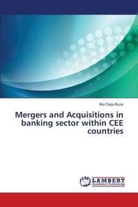 bokomslag Mergers and Acquisitions in banking sector within CEE countries