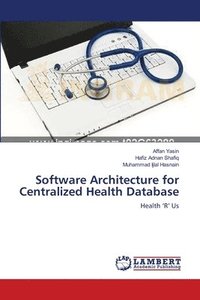 bokomslag Software Architecture for Centralized Health Database