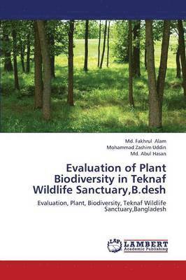 Evaluation of Plant Biodiversity in Teknaf Wildlife Sanctuary, B.Desh 1