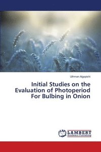 bokomslag Initial Studies on the Evaluation of Photoperiod For Bulbing in Onion
