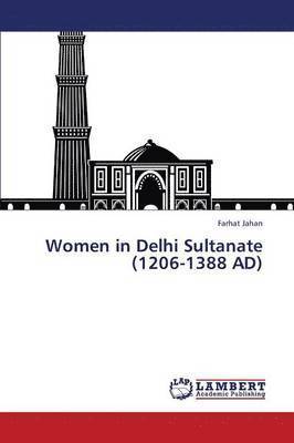 Women in Delhi Sultanate (1206-1388 Ad) 1