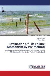 bokomslag Evaluation Of Pile Failure Mechanism By PIV Method