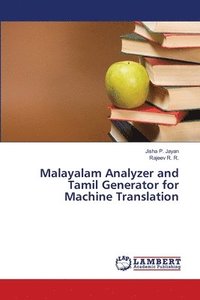 bokomslag Malayalam Analyzer and Tamil Generator for Machine Translation