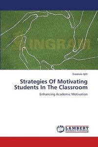 bokomslag Strategies Of Motivating Students In The Classroom
