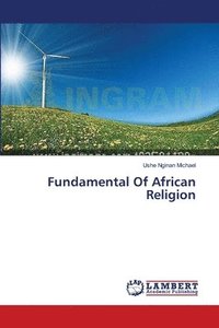 bokomslag Fundamental Of African Religion