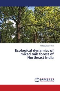 bokomslag Ecological dynamics of mixed oak forest of Northeast India