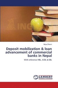 bokomslag Deposit mobilization & loan advancement of commercial banks in Nepal