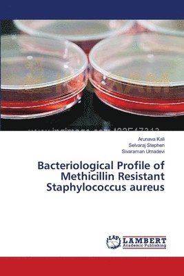 bokomslag Bacteriological Profile of Methicillin Resistant Staphylococcus aureus