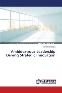 bokomslag Ambidextrous Leadership Driving Strategic Innovation