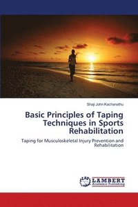 bokomslag Basic Principles of Taping Techniques in Sports Rehabilitation