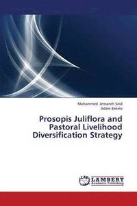 bokomslag Prosopis Juliflora and Pastoral Livelihood Diversification Strategy