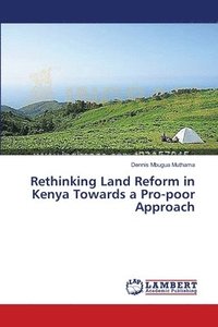 bokomslag Rethinking Land Reform in Kenya Towards a Pro-poor Approach