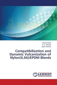 bokomslag Compatibilization and Dynamic Vulcanization of Nylon(6,66)/EPDM Blends