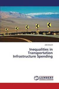 bokomslag Inequalities in Transportation Infrastructure Spending