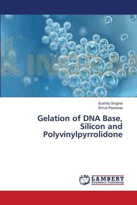 Gelation of DNA Base, Silicon and Polyvinylpyrrolidone 1