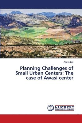 Planning Challenges of Small Urban Centers 1