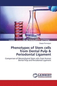 bokomslag Phenotypes of Stem cells from Dental Pulp & Periodontal Ligament
