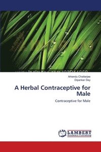 bokomslag A Herbal Contraceptive for Male