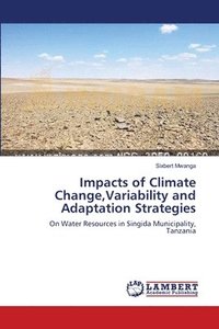 bokomslag Impacts of Climate Change, Variability and Adaptation Strategies