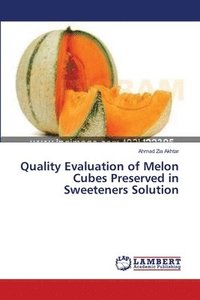 bokomslag Quality Evaluation of Melon Cubes Preserved in Sweeteners Solution
