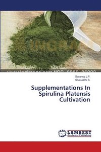 bokomslag Supplementations In Spirulina Platensis Cultivation