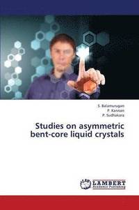 bokomslag Studies on Asymmetric Bent-Core Liquid Crystals