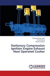 bokomslag Stationary Compression Ignition Engine Exhaust Heat Operated Cooker