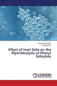 bokomslag Effect of Inert Salts on the Piperidinolysis of Phenyl Salicylate