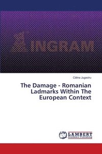 bokomslag The Damage - Romanian Ladmarks Within The European Context