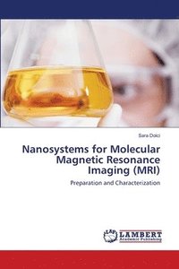 bokomslag Nanosystems for Molecular Magnetic Resonance Imaging (MRI)