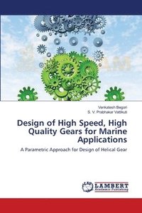 bokomslag Design of High Speed, High Quality Gears for Marine Applications