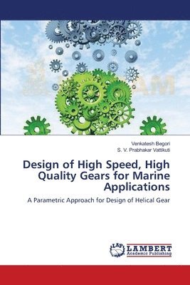 Design of High Speed, High Quality Gears for Marine Applications 1