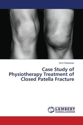 Case Study of Physiotherapy Treatment of Closed Patella Fracture 1