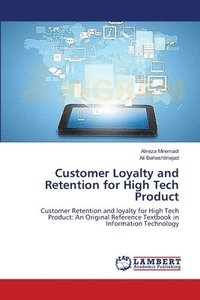 bokomslag Customer Loyalty and Retention for High Tech Product