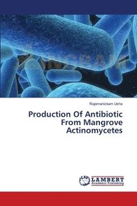 bokomslag Production Of Antibiotic From Mangrove Actinomycetes