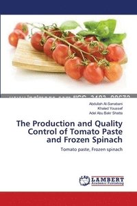 bokomslag The Production and Quality Control of Tomato Paste and Frozen Spinach