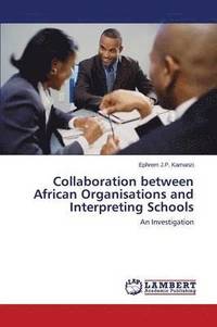bokomslag Collaboration between African Organisations and Interpreting Schools