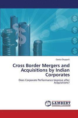 Cross Border Mergers and Acquisitions by Indian Corporates 1
