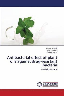 bokomslag Antibacterial Effect of Plant Oils Against Drug-Resistant Bacteria