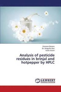 bokomslag Analysis of Pesticide Residues in Brinjal and Hotpepper by HPLC