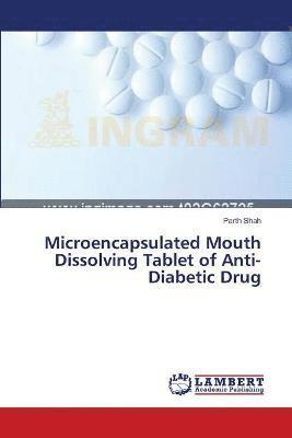 bokomslag Microencapsulated Mouth Dissolving Tablet of Anti-Diabetic Drug