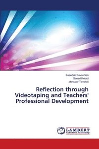 bokomslag Reflection through Videotaping and Teachers' Professional Development