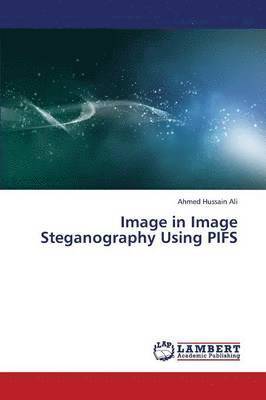 bokomslag Image in Image Steganography Using Pifs