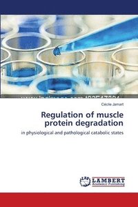 bokomslag Regulation of muscle protein degradation