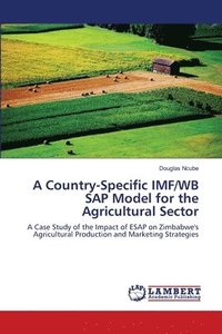 bokomslag A Country-Specific IMF/WB SAP Model for the Agricultural Sector
