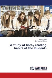 bokomslag A study of libray reading habits of the students