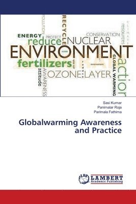 Globalwarming Awareness and Practice 1