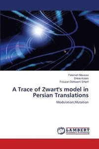 bokomslag A Trace of Zwart's model in Persian Translations