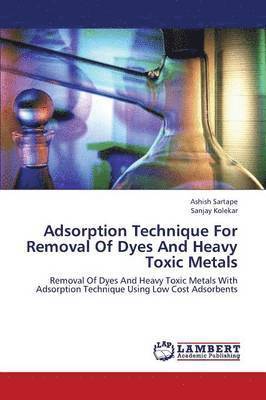 Adsorption Technique for Removal of Dyes and Heavy Toxic Metals 1
