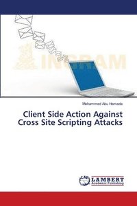 bokomslag Client Side Action Against Cross Site Scripting Attacks